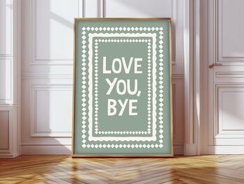 Love You, Bye Print, 8 of 10