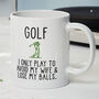 Novelty Funny Gift Mug For Golf Husband, thumbnail 1 of 4