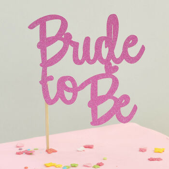 Bride To Be! Hen Party Celebration Cake Topper, 2 of 3