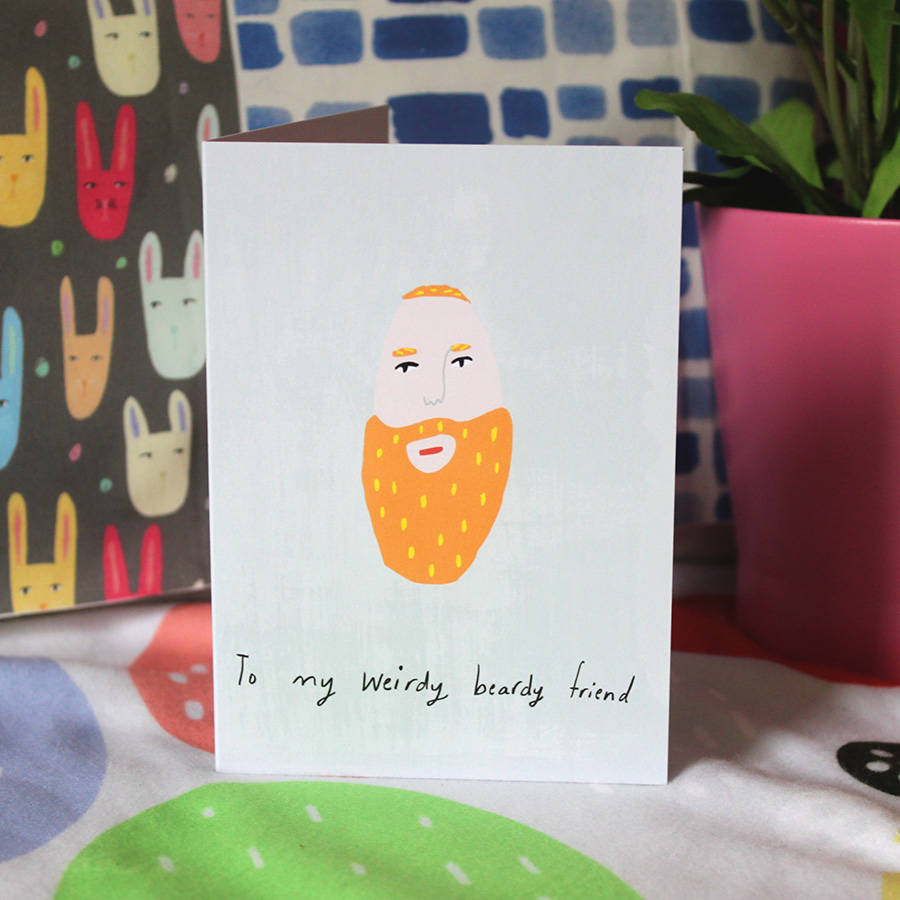 Weirdy Beardy Friend Card By Nicola Rowlands | notonthehighstreet.com