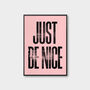 Just Be Nice, Letterpress Positive Quote Poster Print, thumbnail 4 of 9