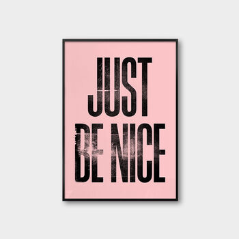 Just Be Nice, Letterpress Positive Quote Poster Print, 4 of 9