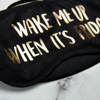Wake Me Up When It's Friday Gold Foil Eye Mask, 3 of 4