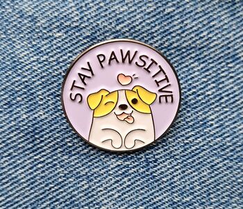 Stay Pawsitive Puppy Enamel Pin Badge, 2 of 5