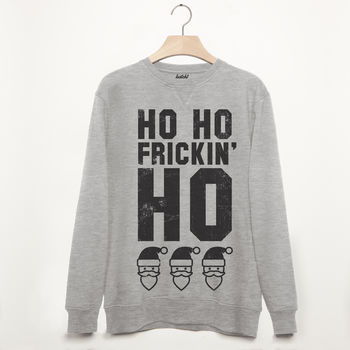 Ho Frickin’ Ho Men's Christmas Slogan Sweatshirt, 2 of 3