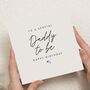 Daddy To Be From Bump Birthday Card, thumbnail 1 of 7