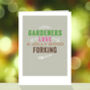 'Gardeners Like A Jolly Good Forking' Card, thumbnail 1 of 2