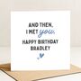 Romantic 'Met You' Birthday Card Personalised For Him, Husband Or Boyfriend, thumbnail 4 of 8