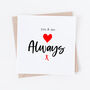 Romantic Valentine's Card Always Love You, thumbnail 1 of 2