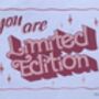 Hand Painted Poster Showcard Style ‘You Are Limited Edition’, thumbnail 2 of 5