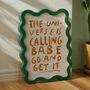 The Universe Is Calling Babe, Go And Get It, thumbnail 1 of 6