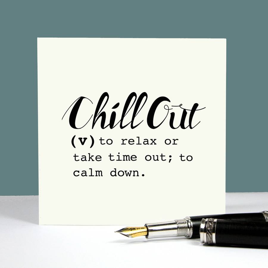  chill Out Definition Greetings Card By Betsy Jarvis 