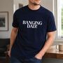 Banging Dad T Shirt, thumbnail 1 of 8