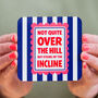 'Not Quite Over The Hill' Funny Birthday Coaster, thumbnail 3 of 3