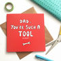 Funny Father's Day Card, Tool Expert, Tool Lover, Diy, thumbnail 2 of 2