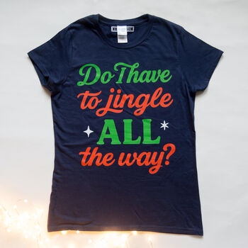 Funny Slogan Ladies Christmas T Shirt, 2 of 3