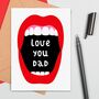Loud Mouth Love You Dad Card, thumbnail 1 of 2