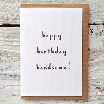 'happy birthday handsome!' mono card by momo&boo | notonthehighstreet.com