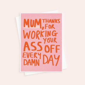 Working Your Ass Off Mother's Day Card, 2 of 3