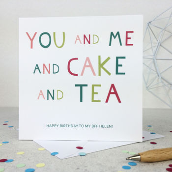 'You And Me And Cake And Tea' Funny Birthday Card, 2 of 3