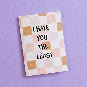 I Hate You The Least Funny Anniversary/Valentine's Card, 3 of 4