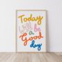 Today Will Be A Good Day Motivational Art Print, thumbnail 4 of 5