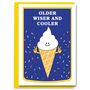 Funny Ice Cream Birthday Card Older Wiser Cooler, thumbnail 1 of 3