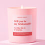 Be My Bridesmaid Proposal Gift Candle Act Surprised, thumbnail 1 of 4