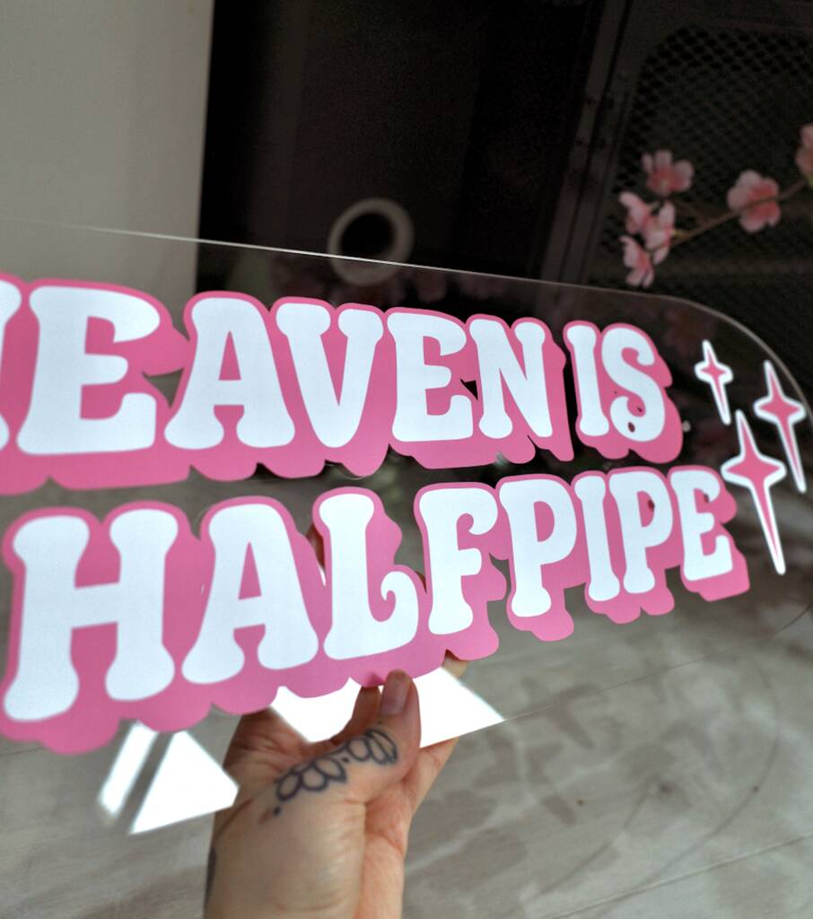 Heaven Is A Halfpipe Clear Acrylic Skateboard Deck By Yil Printworks
