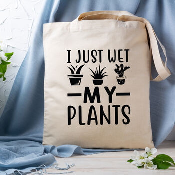 Funny Tote 'I just wet my plants', 7 of 7