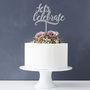 'Lets Celebrate' Cake Topper, thumbnail 6 of 7