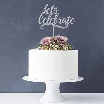 'Lets Celebrate' Cake Topper, 6 of 7