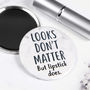 Looks Don't Matter But Lipstick Does Pocket Mirror, thumbnail 1 of 5