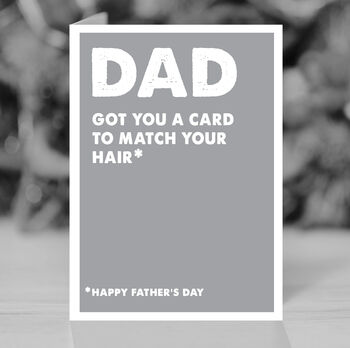 Funny Father's Day Card, Grey Card For Grey Hair, 2 of 4