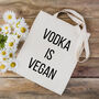 Funny Tote Bag: Vodka Is Vegan, thumbnail 1 of 3