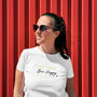 ‘Don’t Worry Bee Happy’ Graphic T Shirt For Bee Lovers, thumbnail 2 of 5