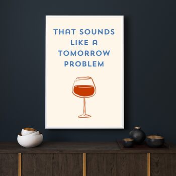 A4 Print That Sounds Like A Tomorrow Problem Wine Glass, 2 of 5