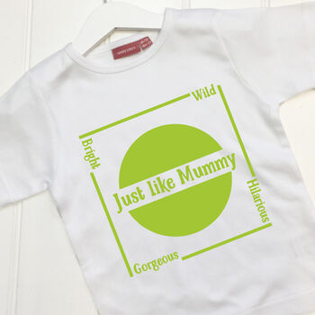 Personalised 'Just Like Mummy' T Shirt, 3 of 11