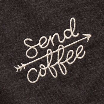 ‘Send Coffee’ Unisex Embroidered T Shirt, 6 of 9