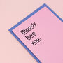 'Bloody Love You' Funny Valentine's Card For Wife, thumbnail 3 of 4