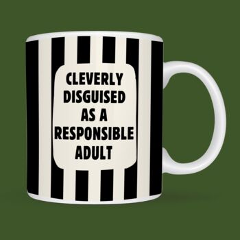 Cleverly Disguised As A Responsible Adult Mug, 5 of 7