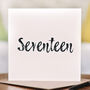 'Seventeen' 17th Birthday Card, thumbnail 1 of 4