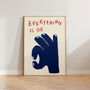 Everything Is Ok Hand Wall Art Print, thumbnail 11 of 11