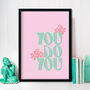 You Do You Print Three Colour Options, thumbnail 2 of 12