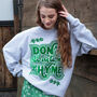 Don't Waste My Thyme Women's Slogan Sweatshirt, thumbnail 4 of 11