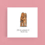 I'm So Wookie I Found You Card, thumbnail 1 of 1