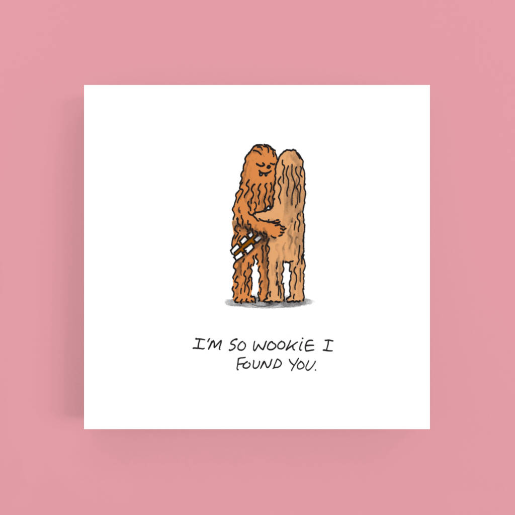 I'm So Wookie I Found You Card