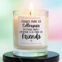 Work Best Friend Gift Chance Made Us Colleagues Candle, thumbnail 1 of 6