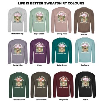 Personalised Life Is Better With Your Dog Sweatshirt, 4 of 12