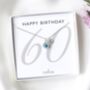 60th Birthday Necklace – Birthstone And Initial Gift For Her, thumbnail 1 of 7